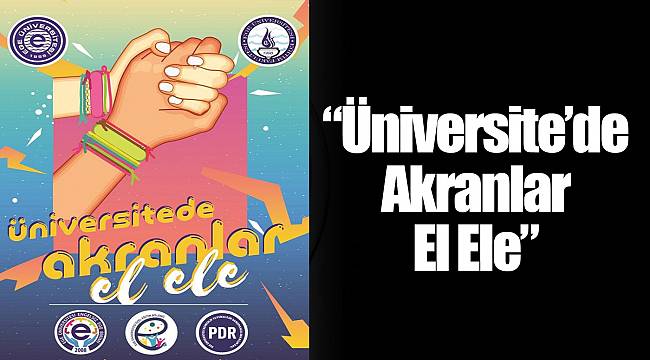“Üniversite’de Akranlar El Ele”