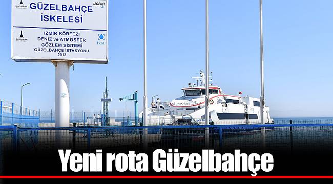 Yeni rota Güzelbahçe