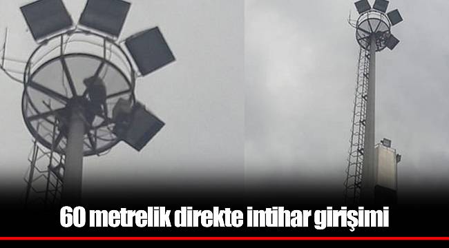 60 metrelik direkte intihar girişimi