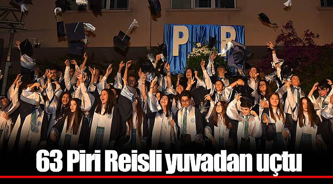 63 Piri Reisli yuvadan uçtu