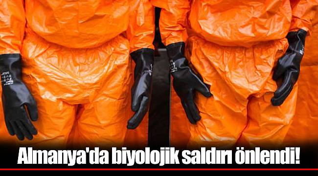 Almanya'da biyolojik saldırı önlendi!