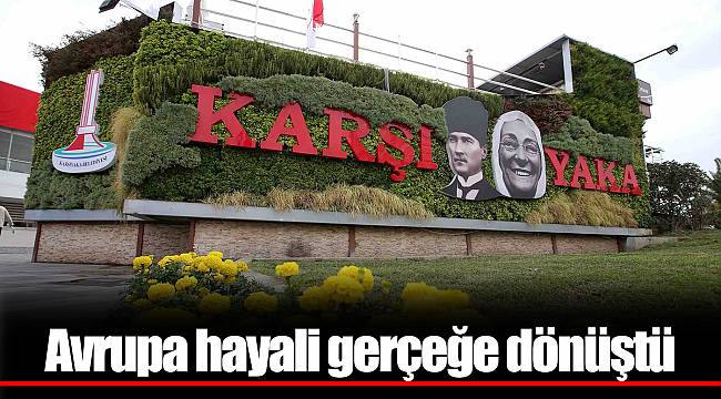 Avrupa hayali gerçeğe dönüştü 