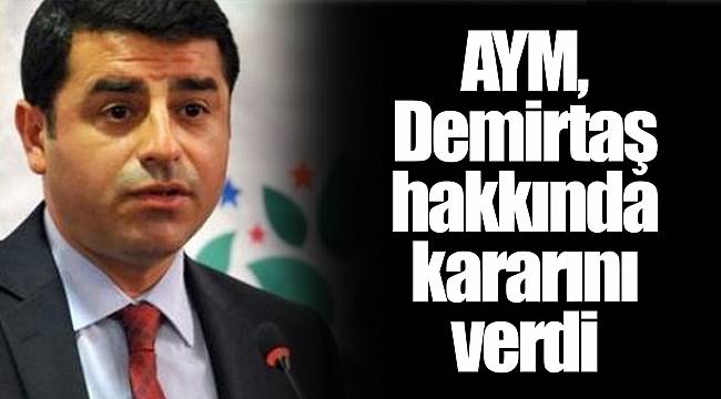 AYM, Selahattin Demirtaş hakkında kararını verdi
