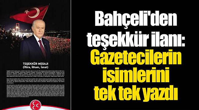 Bahçeli'den teşekkür ilanı: Gazetecilerin isimlerini tek tek yazdı