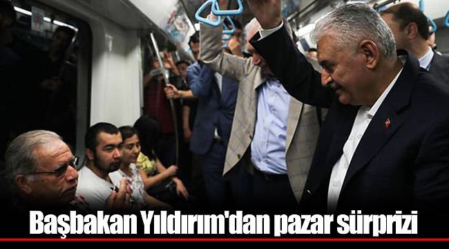 Başbakan Yıldırım'dan pazar sürprizi