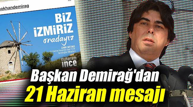 Başkan Demirağ'dan 21 Haziran mesajı