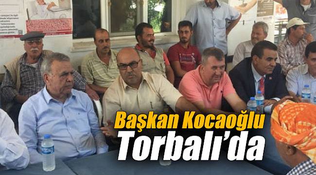 Başkan Kocaoğlu Torbalı’da