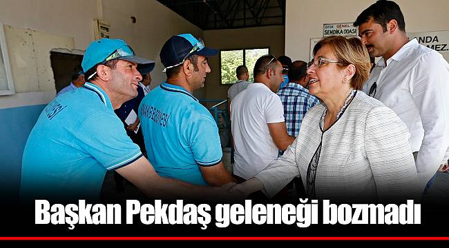 Başkan Pekdaş geleneği bozmadı