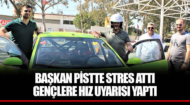 BAŞKAN PİSTTE STRES ATTI  GENÇLERE HIZ UYARISI YAPTI