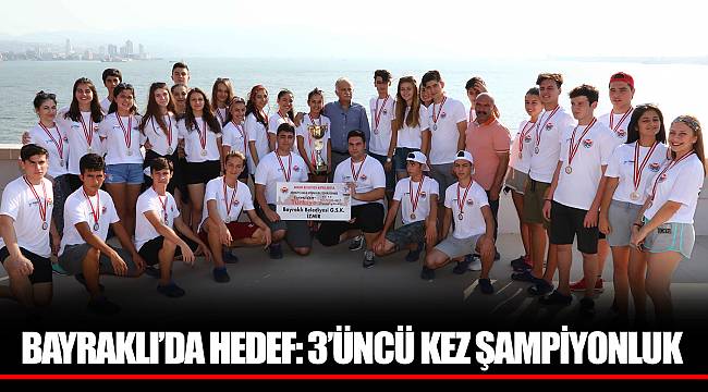 BAYRAKLI’DA HEDEF: 3’ÜNCÜ KEZ ŞAMPİYONLUK