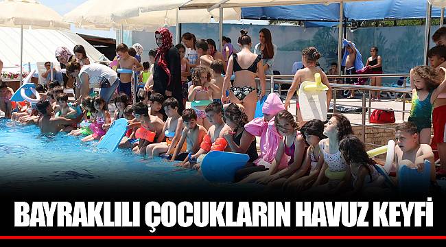 BAYRAKLILI ÇOCUKLARIN HAVUZ KEYFİ