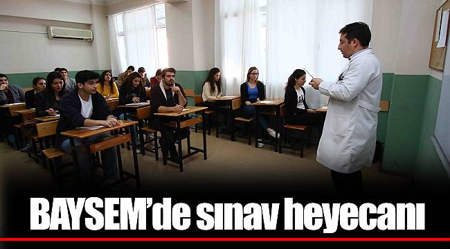 BAYSEM’de sınav heyecanı