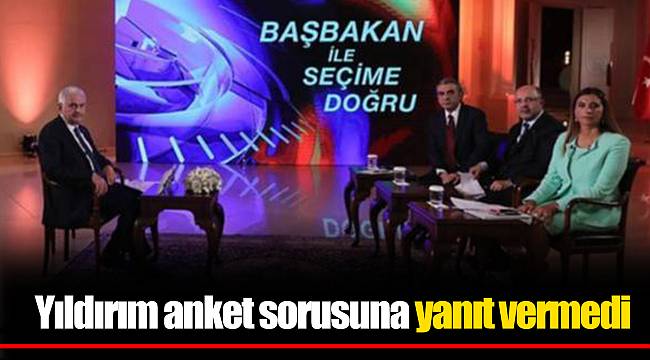 Binali Yıldırım anket sorusuna yanıt vermedi