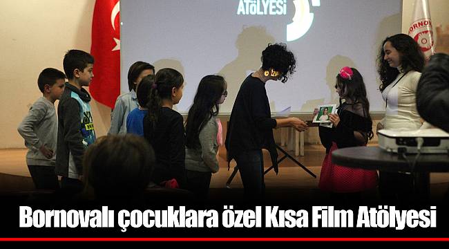 Bornovalı çocuklara özel Kısa Film Atölyesi