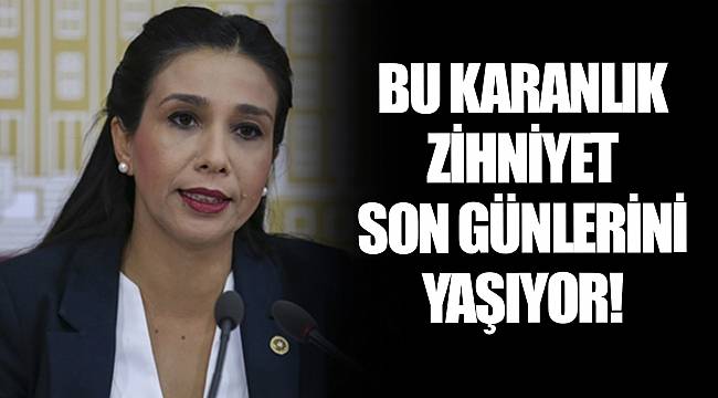 BU KARANLIK ZİHNİYET SON GÜNLERİNİ YAŞIYOR!