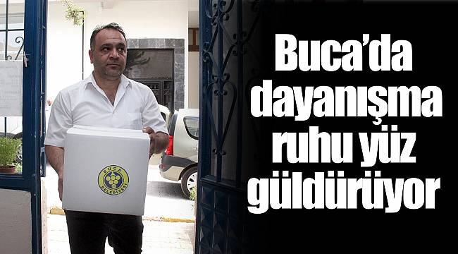 Buca’da dayanışma ruhu yüz güldürüyor