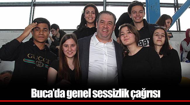 Buca’da genel sessizlik çağrısı