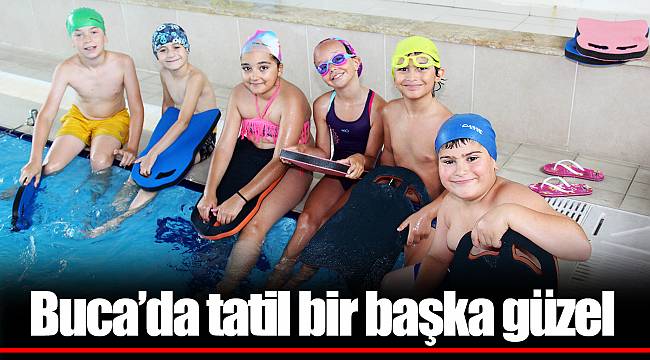 Buca’da tatil bir başka güzel