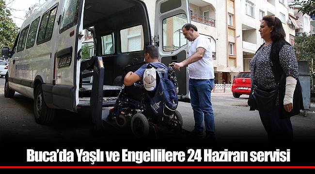 Buca’da Yaşlı ve Engellilere 24 Haziran servisi 