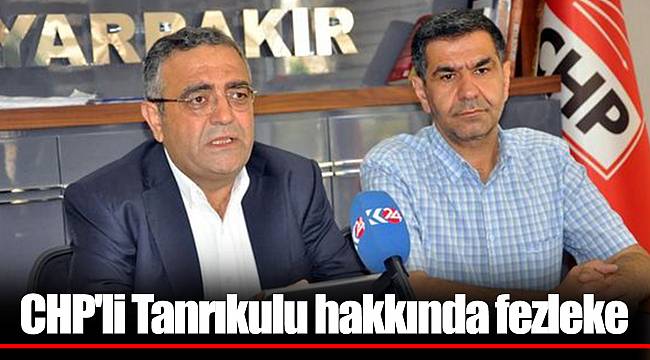 CHP'li Tanrıkulu hakkında fezleke
