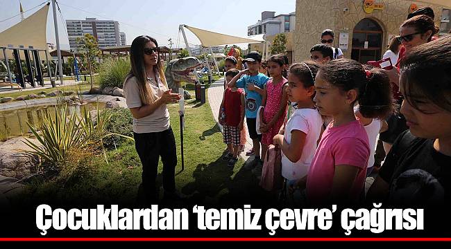 Çocuklardan ‘temiz çevre’ çağrısı 