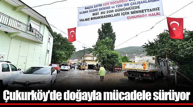 Çukurköy'de doğayla mücadele sürüyor