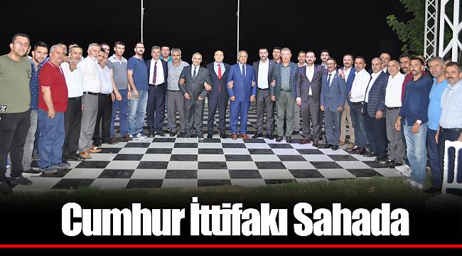 Cumhur İttifakı Sahada