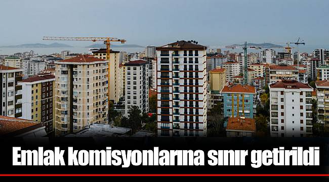 Emlak komisyonlarına sınır getirildi