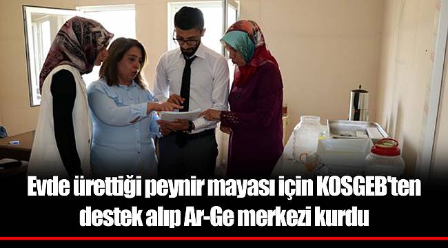 Evde ürettiği peynir mayası için KOSGEB'ten destek alıp Ar-Ge merkezi kurdu