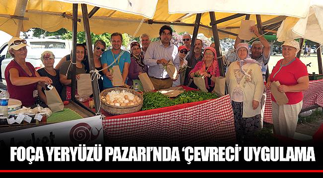 FOÇA YERYÜZÜ PAZARI’NDA ‘ÇEVRECİ’ UYGULAMA