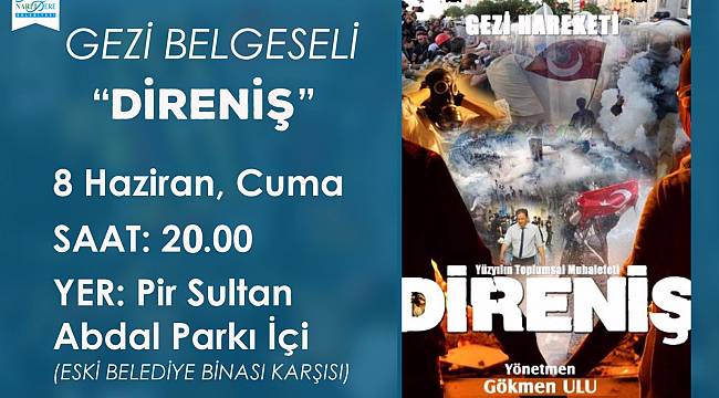 GEZİ'NİN BELGESELİ 'DİRENİŞ' NARLIDERE'DE