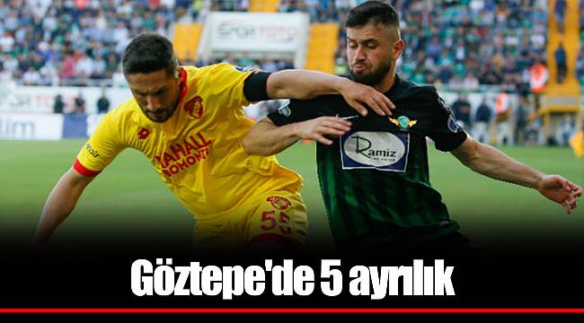 Göztepe'de 5 ayrılık
