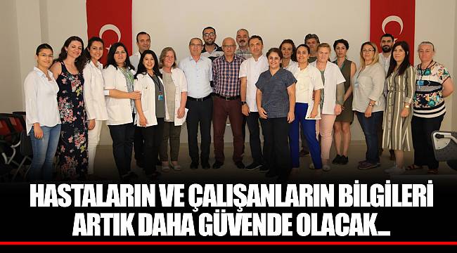 HASTALARIN VE ÇALIŞANLARIN BİLGİLERİ ARTIK DAHA GÜVENDE OLACAK...