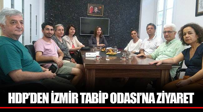 HDP'DEN İZMİR TABİP ODASI'NA ZİYARET