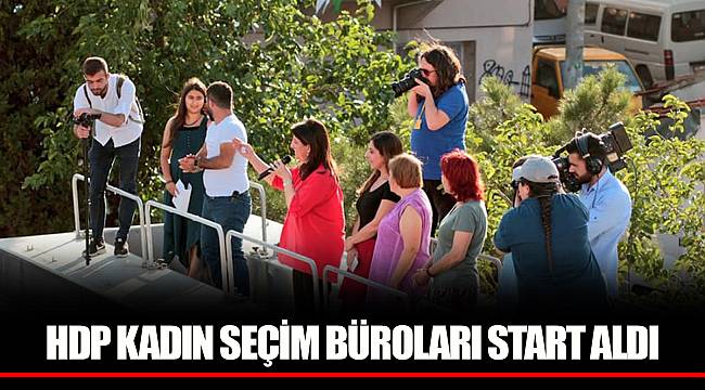 HDP KADIN SEÇİM BÜROLARI START ALDI