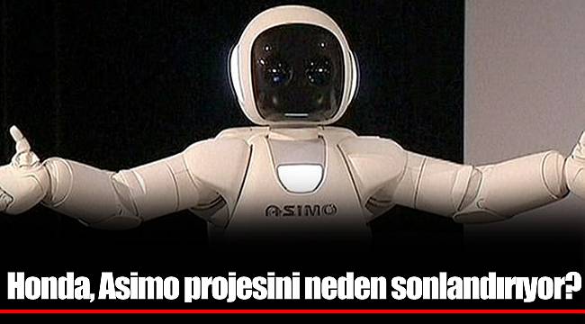 Honda, Asimo projesini neden sonlandırıyor?