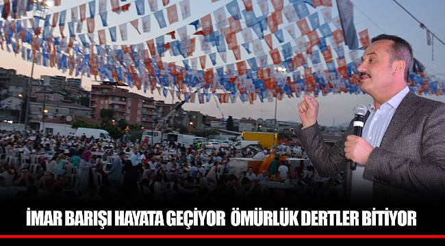 İMAR BARIŞI HAYATA GEÇİYOR ÖMÜRLÜK DERTLER BİTİYOR