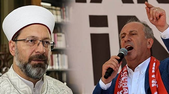 İnce'den Diyanet İşleri Başkanı'na: Sen bu işe karışma ayıp