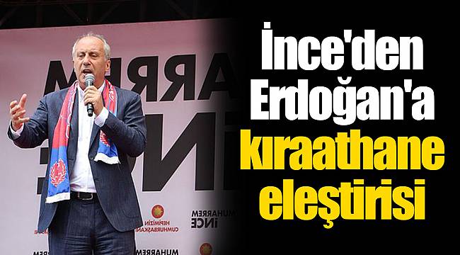 İnce'den Erdoğan'a kıraathane eleştirisi