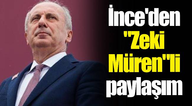 İnce'den "Zeki Müren"li paylaşım