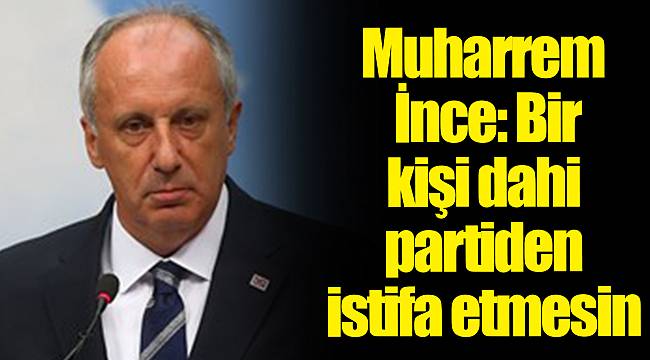 İnce sessizliğini bozdu