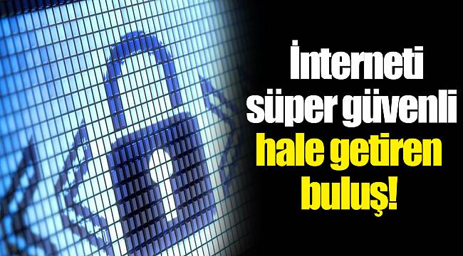 İnterneti süper güvenli hale getiren buluş!