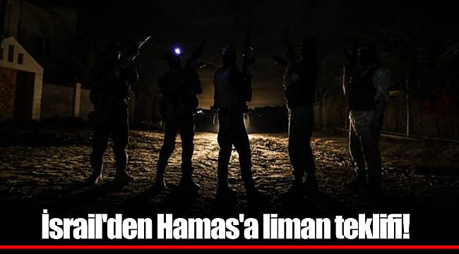 İsrail'den Hamas'a liman teklifi!