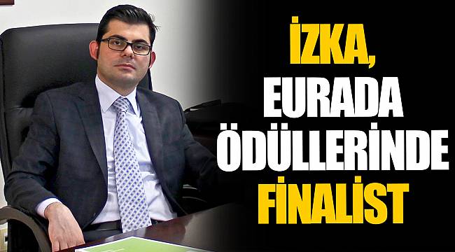 İZKA, EURADA ÖDÜLLERİNDE FİNALİST