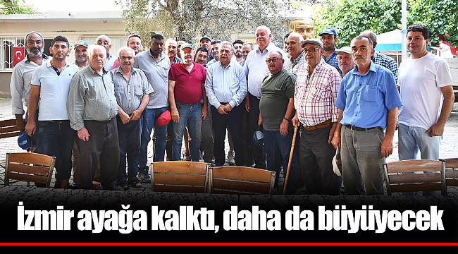 İzmir ayağa kalktı, daha da büyüyecek