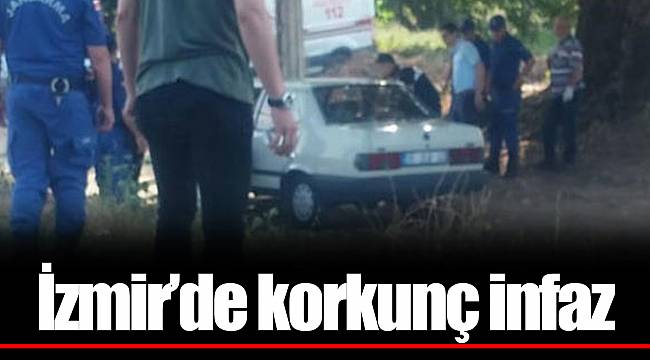 İzmir’de korkunç infaz