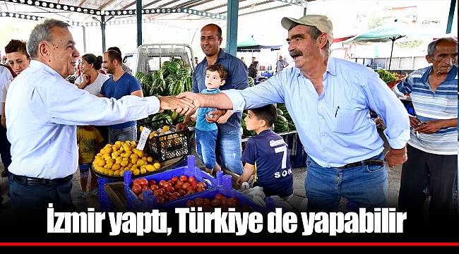 İzmir yaptı, Türkiye de yapabilir