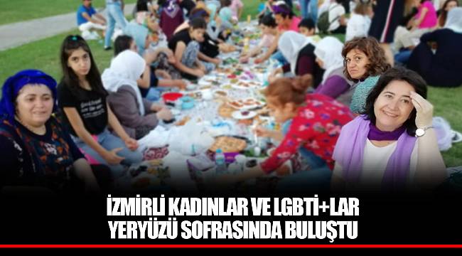 İZMİRLİ KADINLAR VE LGBTİ+LAR YERYÜZÜ SOFRASINDA BULUŞTU