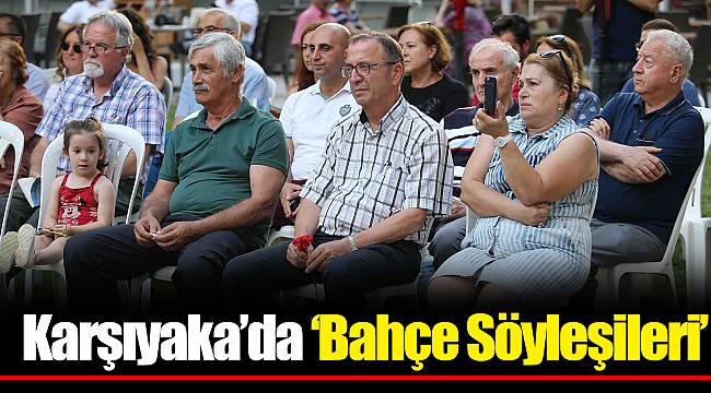 Karşıyaka’da ‘Bahçe Söyleşileri’