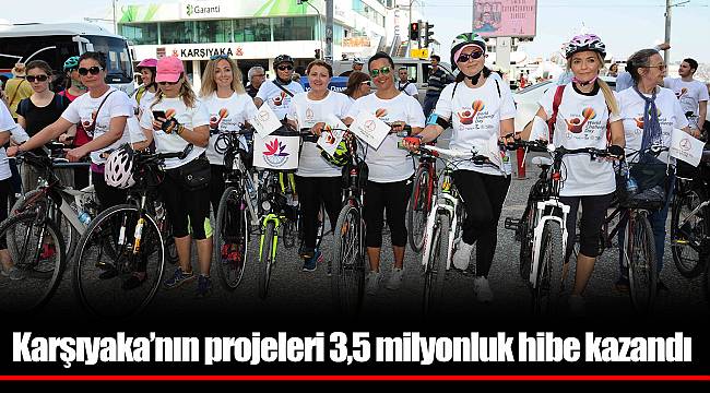 Karşıyaka’nın projeleri 3,5 milyonluk hibe kazandı